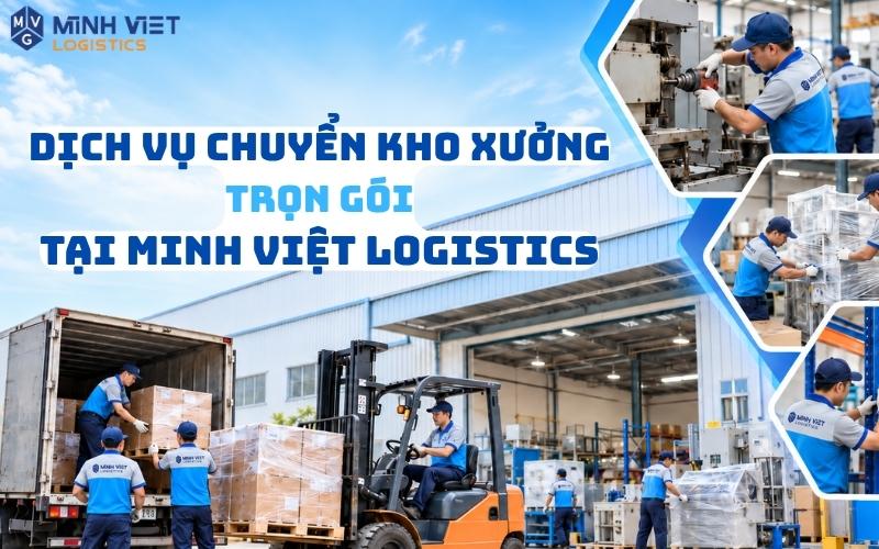 Giải pháp chuyển kho xưởng trọn gói, an toàn và linh hoạt